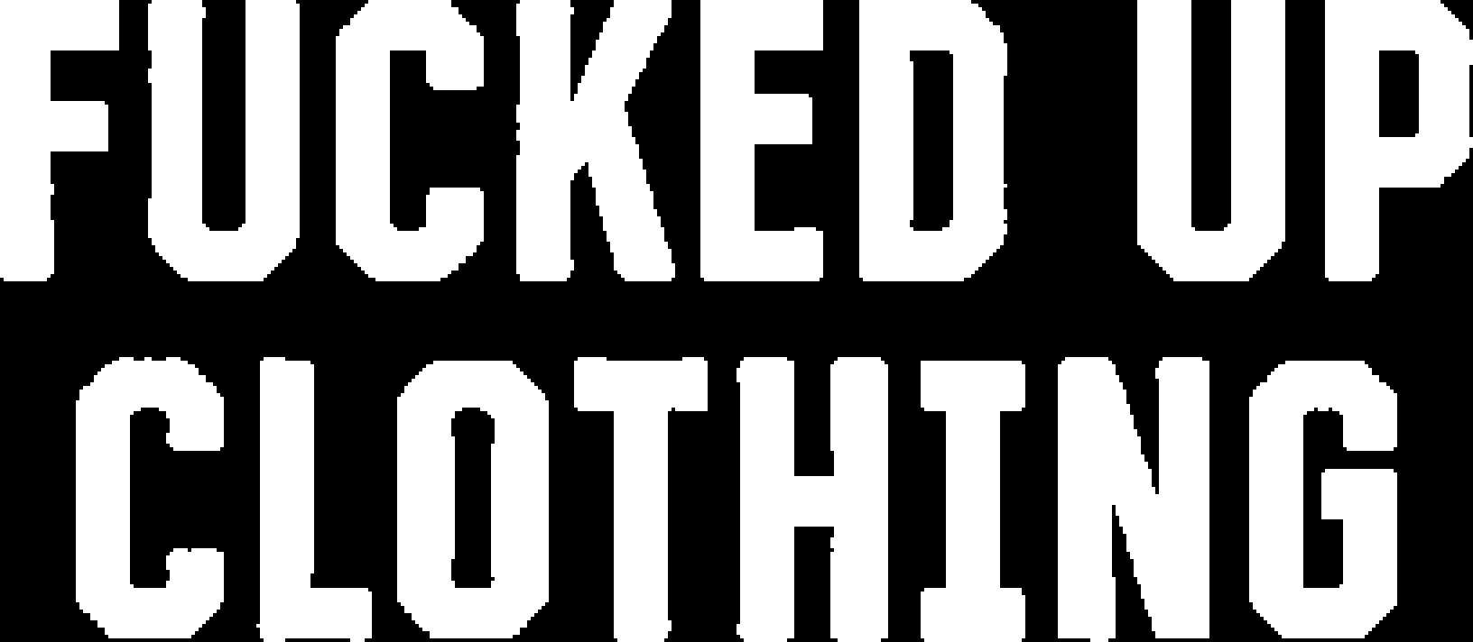 FUCKED UP CLOTHING